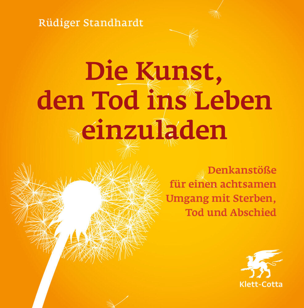 Die Kunst, den Tod ins Leben einzuladen (Rüdiger Standhardt)