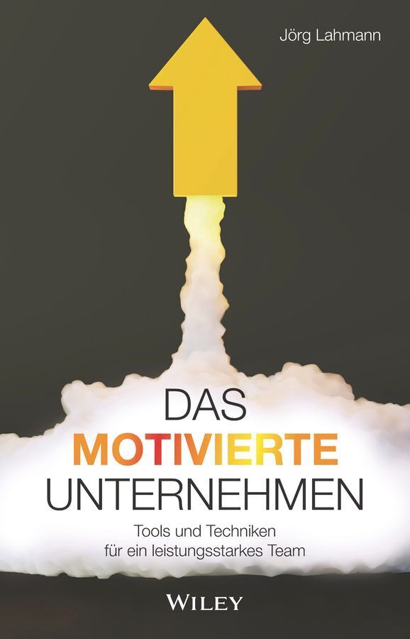 Das motivierte Unternehmen (Jörg Lahmann)
