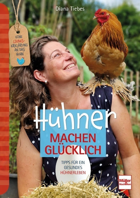 Hühner machen glücklich (Diana Tiebes)