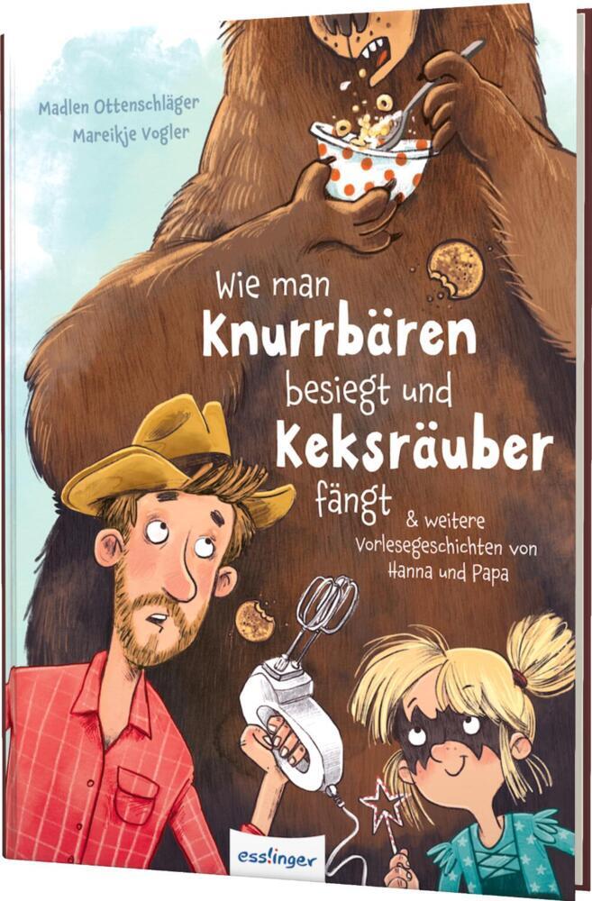 Wie man Knurrbären besiegt und Keksräuber fängt (Madlen Ottenschläger)
