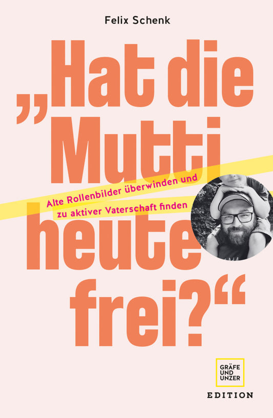 "Hat die Mutti heute frei?" (Felix Schenk)