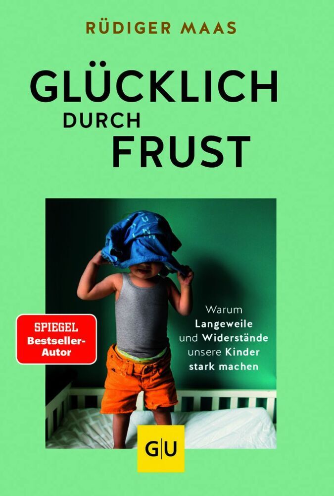 Glücklich durch Frust (Rüdiger Maas)