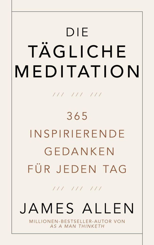 Die tägliche Meditation (James Allen)