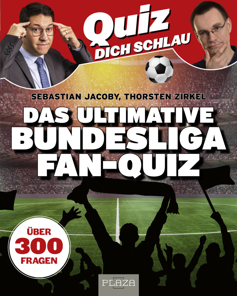 Quiz dich schlau: Das ultimative Bundesliga Fan-Quiz (Sebastian Jacoby)