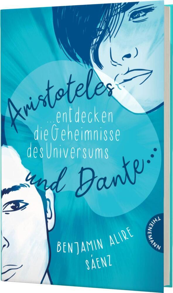Ari und Dante 1: Aristoteles und Dante entdecken die Geheimnisse des Universums (Benjamin Alire Sáenz)