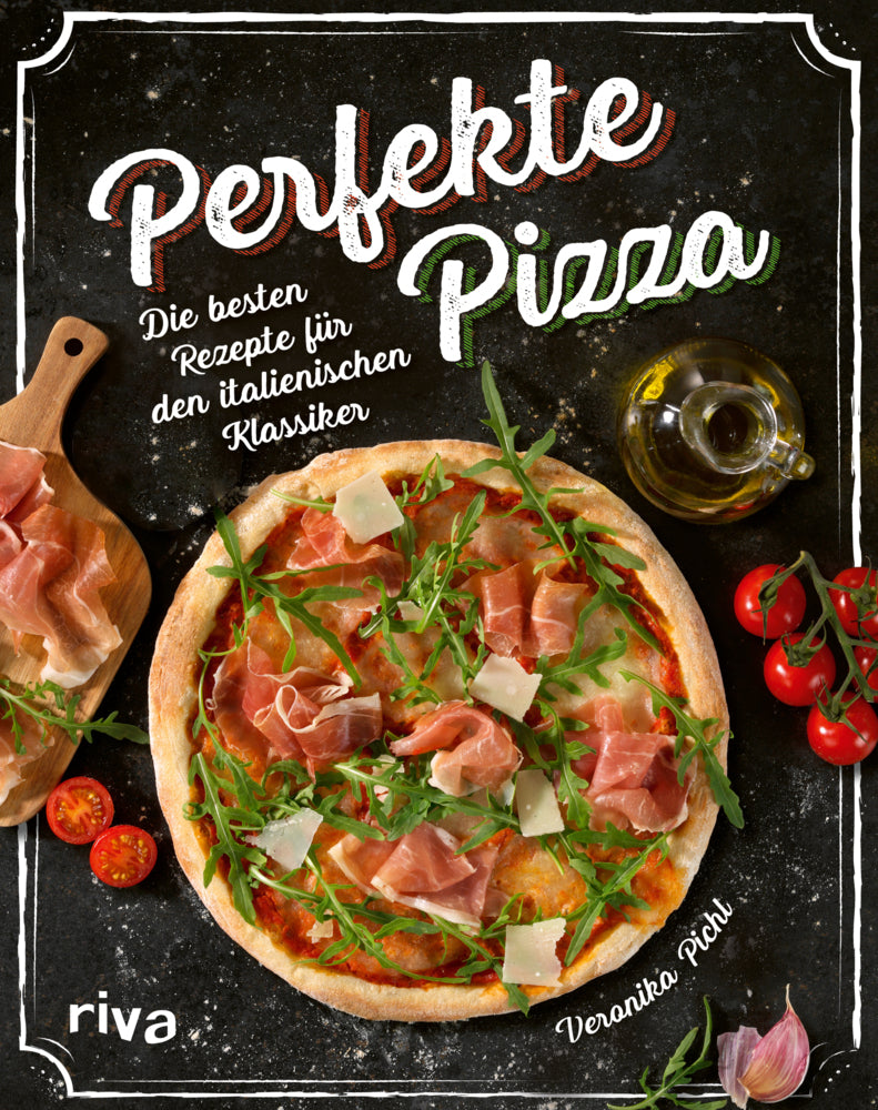 Perfekte Pizza (Veronika Pichl)