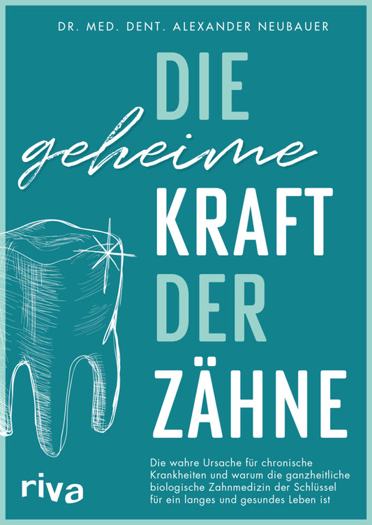 Die geheime Kraft der Zähne (Alexander Neubauer)