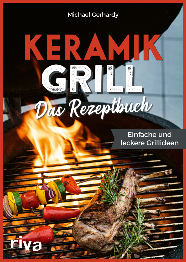 Keramikgrill: Das Rezeptbuch (Michael Gerhardy)