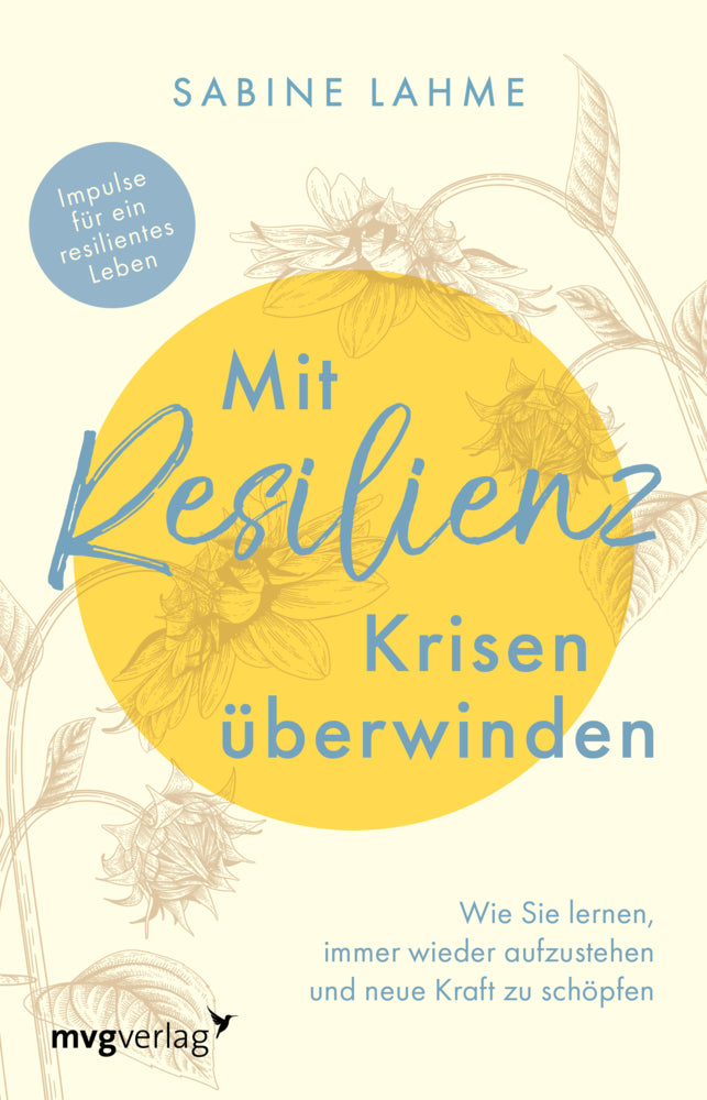 Mit Resilienz Krisen überwinden (Sabine Lahme)