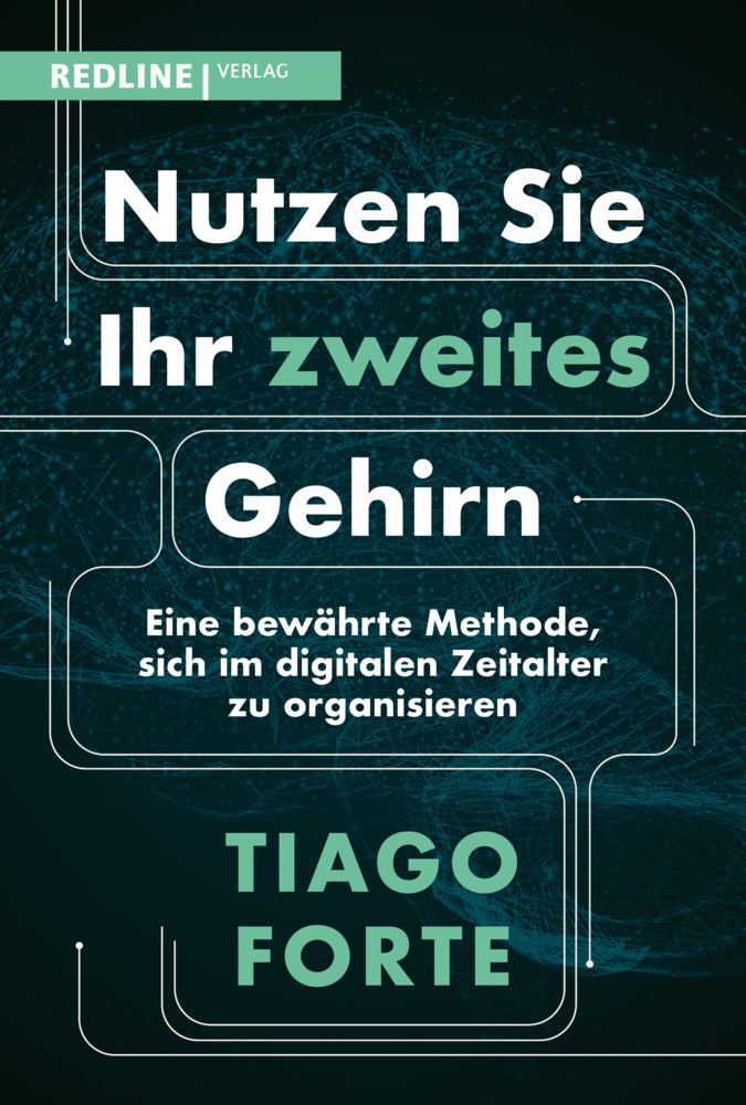 Nutzen Sie Ihr zweites Gehirn (Tiago Forte)