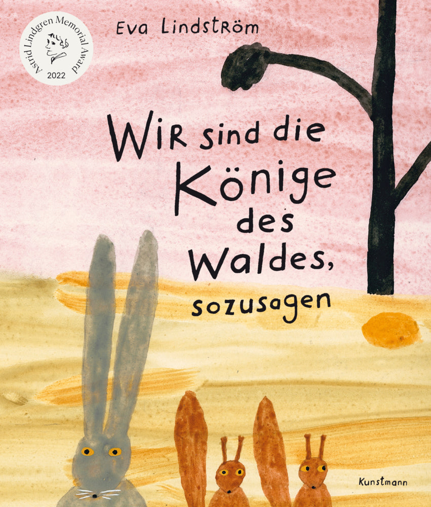 Wir sind die Könige des Waldes, sozusagen (Eva Lindström)