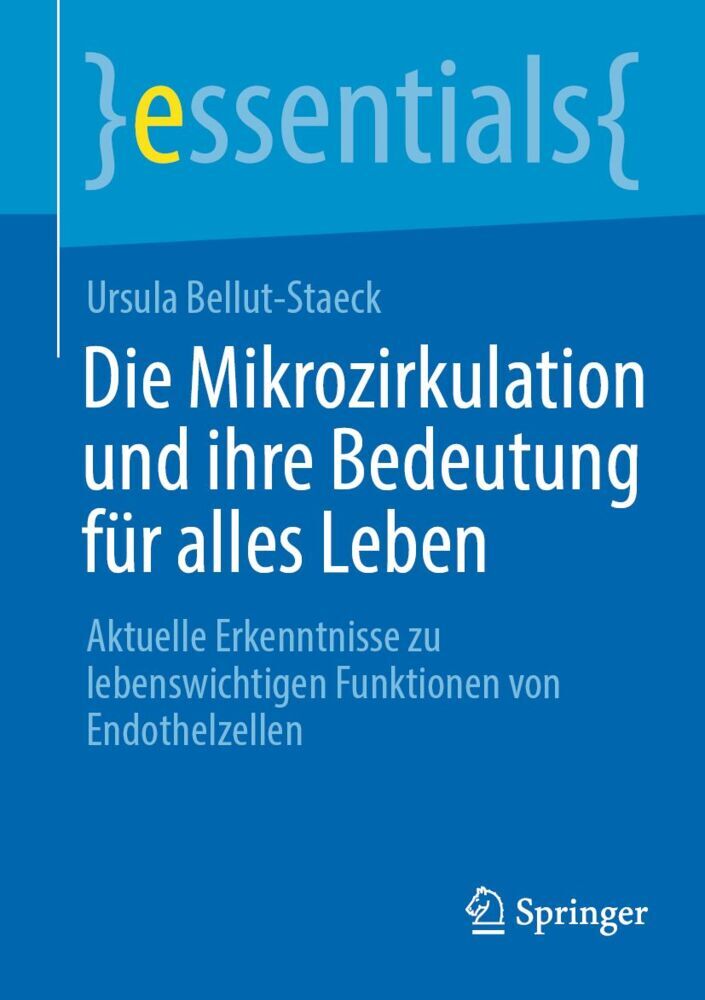 Die Mikrozirkulation und ihre Bedeutung für alles Leben (Ursula Bellut-Staeck)