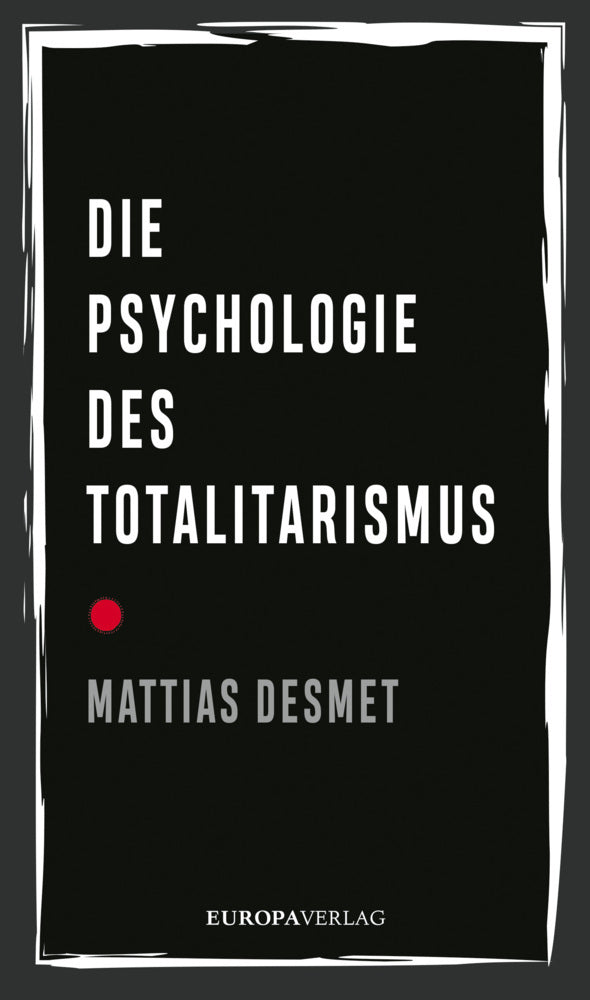 Die Psychologie des Totalitarismus (Mattias Desmet)