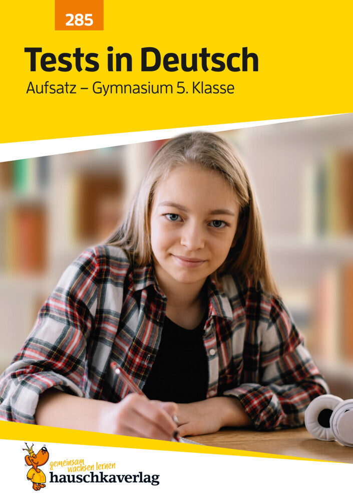 Übungsheft mit Tests in Deutsch - Aufsatz Gymnasium 5. Klasse (Irene Hufschmid)