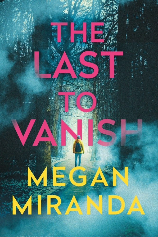 The Last to Vanish (Megan Miranda)