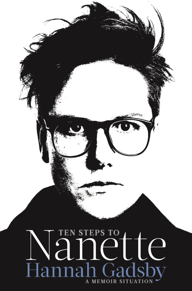 Ten Steps to Nanette (Hannah Gadsby)