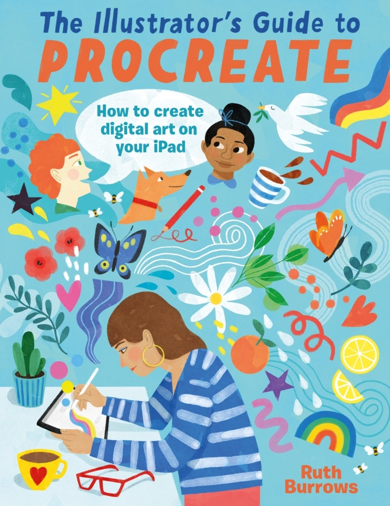 The Illustrator's Guide To Procreate (Ruth Burrows)