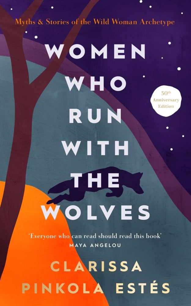 Women Who Run With The Wolves (Clarissa Pinkola Estes)