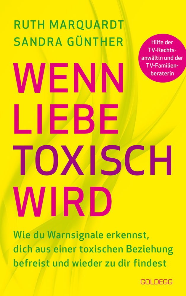 Wenn Liebe toxisch wird. Wie du Warnsignale erkennst, dich aus einer toxischen Beziehung befreist und wieder zu dir findest. Trennungsberatung bei emotionalem Missbrauch und Gewalt in der Beziehung (Sandra Günther)
