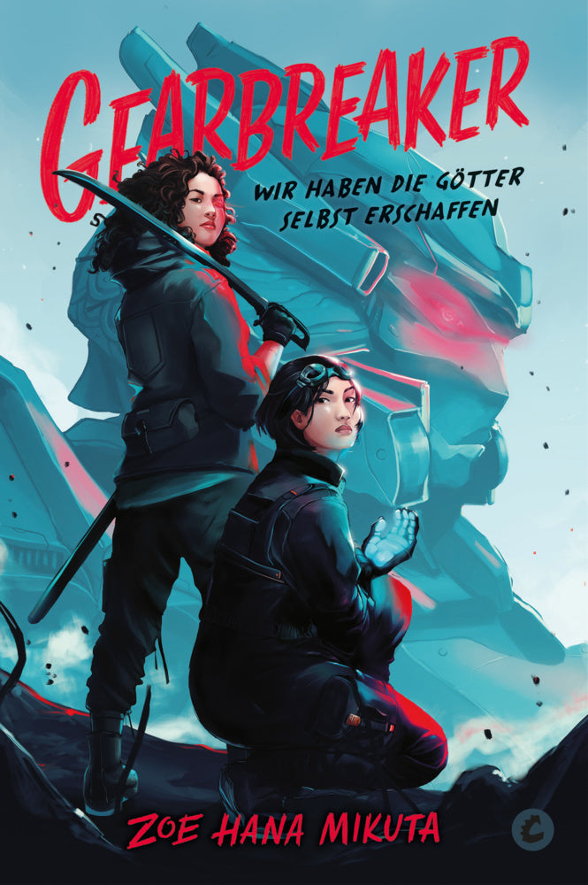 Gearbreaker - Wir haben die Götter selbst erschaffen (Zoe Hana Mikuta)