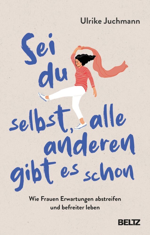 Sei du selbst, alle anderen gibt es schon (Ulrike Juchmann)
