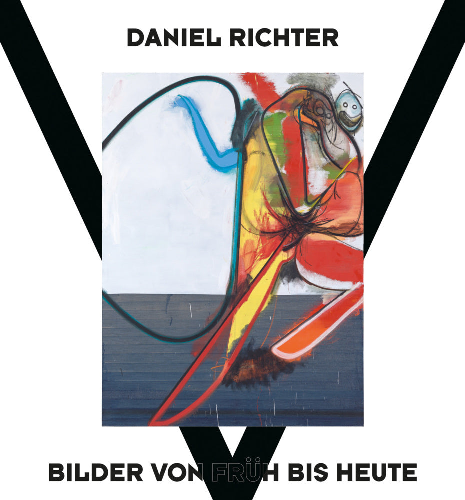 Daniel Richter - Bilder von früh bis heute: Bildband zu zeitgenössischer Kunst, politischem Engagement & radikalem Ausdruck (Eva Meyer-Hermann)