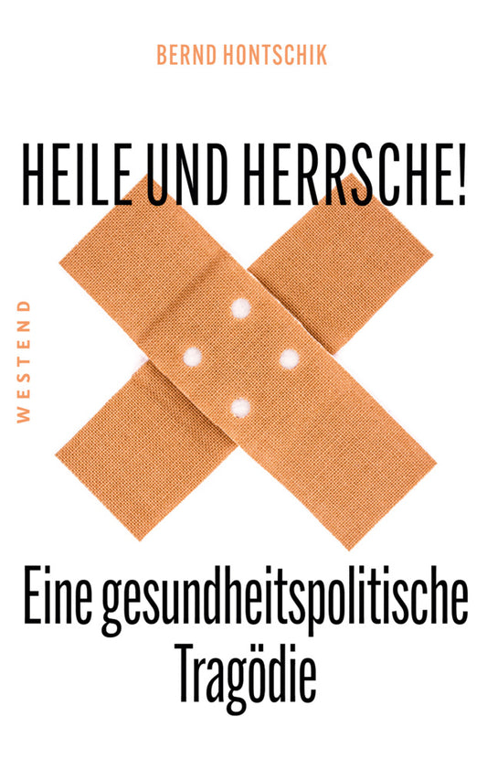 Heile und Herrsche (Bernd Hontschik)