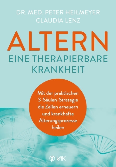 Altern - eine therapierbare Krankheit (Peter Heilmeyer)
