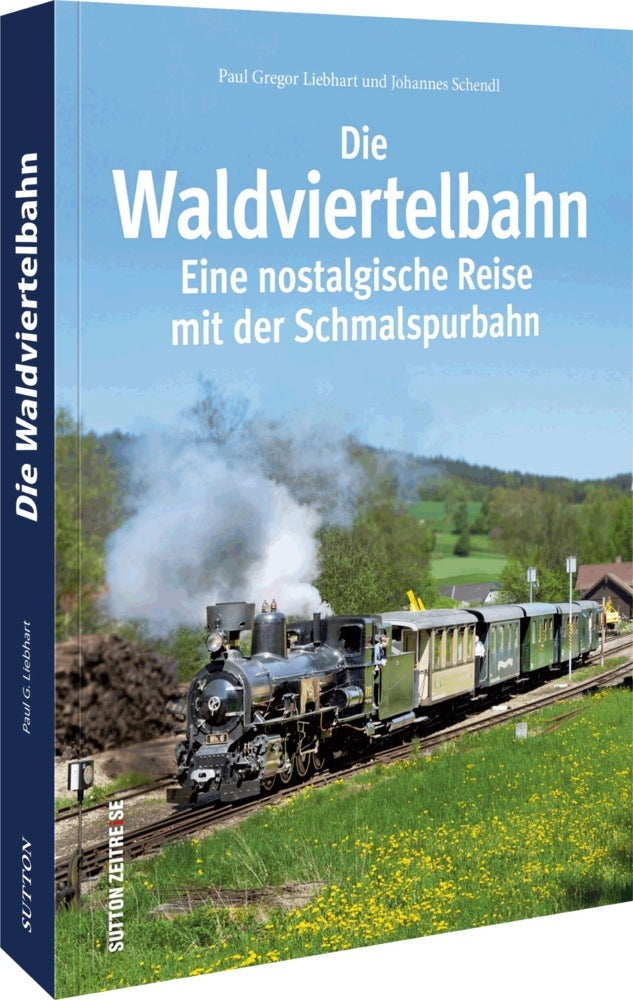 Die Waldviertelbahn (Paul G. Liebhart)