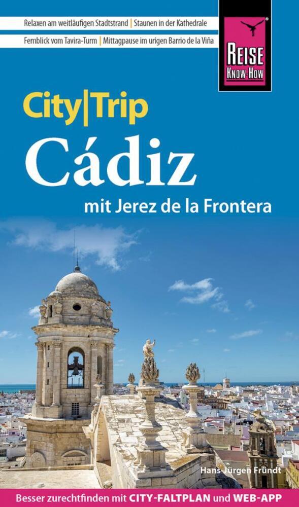 Reise Know-How CityTrip Cádiz mit Jerez de la Frontera (Hans-Jürgen Fründt)