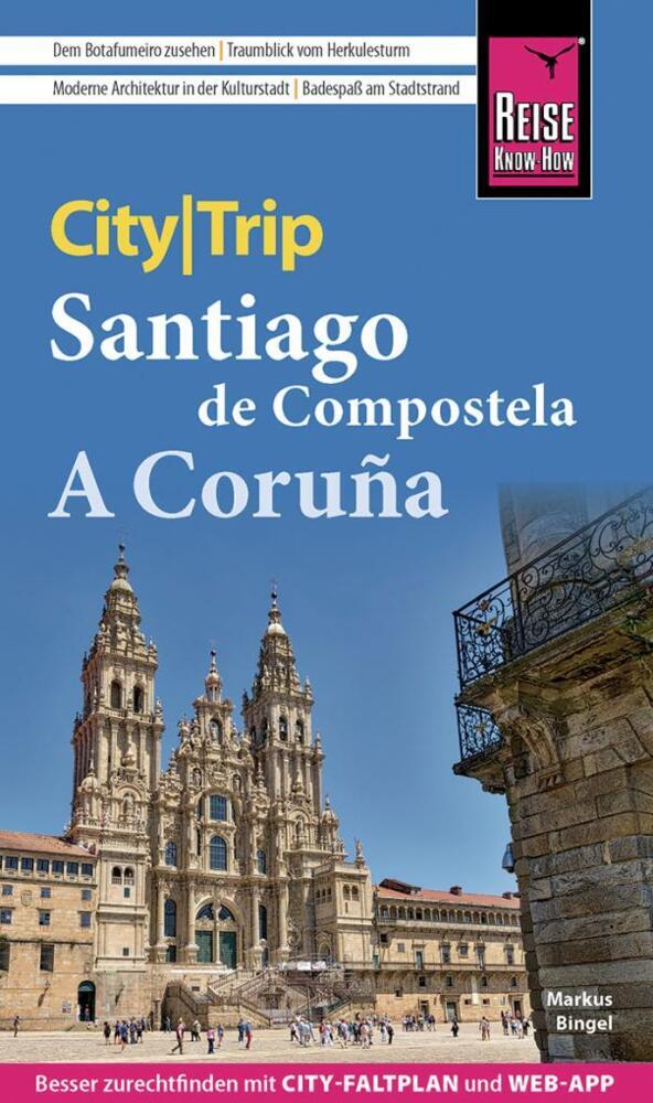 Reise Know-How CityTrip Santiago de Compostela und A Coruña (Markus Bingel)
