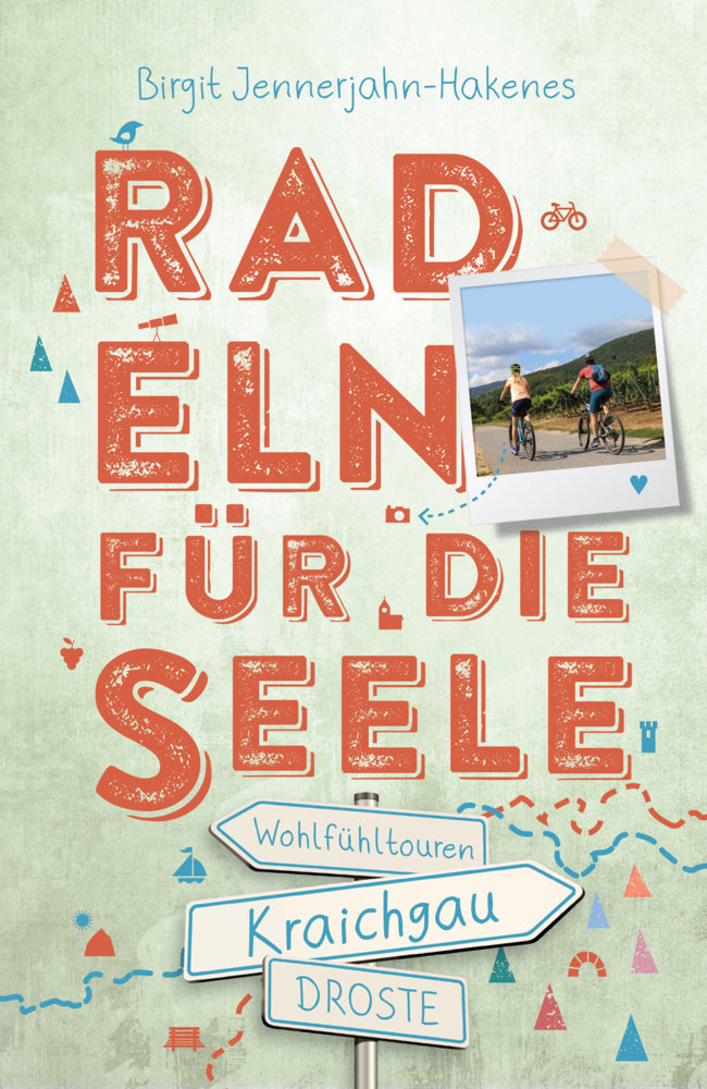 Kraichgau. Radeln für die Seele (Birgit Jennerjahn-Hakenes)