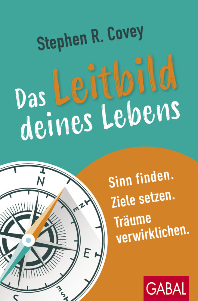 Das Leitbild deines Lebens (Stephen R. Covey)