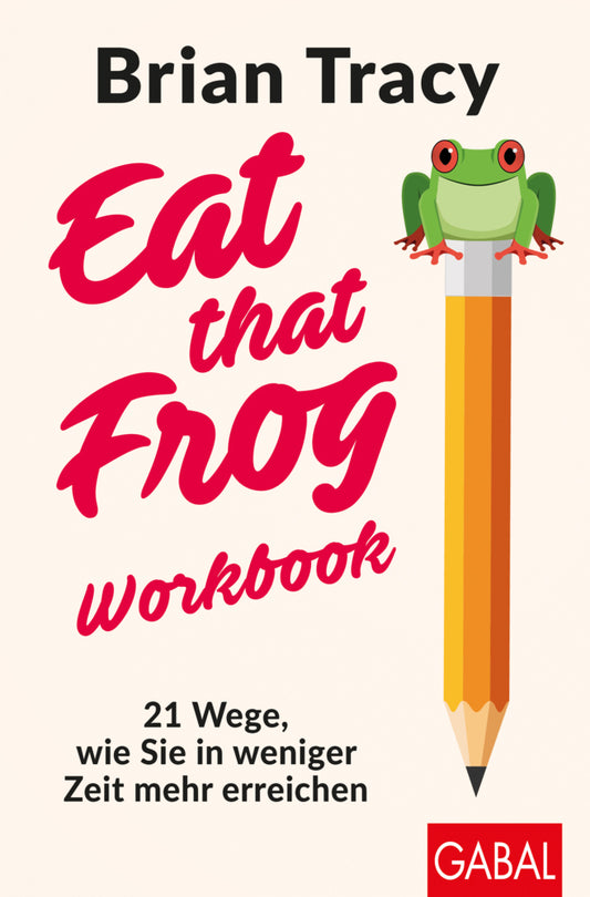 Eat that Frog - Workbook (Brian Tracy)