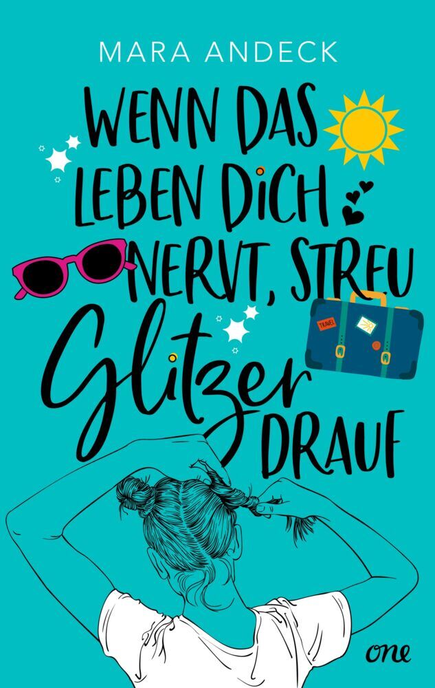 Wenn das Leben dich nervt, streu Glitzer drauf (Mara Andeck)