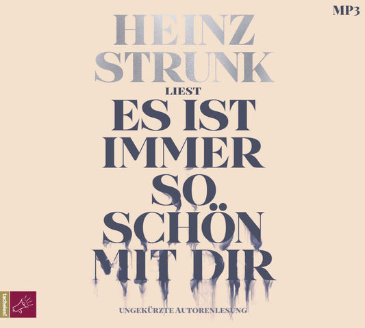 Es ist immer so schön mit dir, 1 Audio-CD, 1 MP3 (Heinz Strunk)