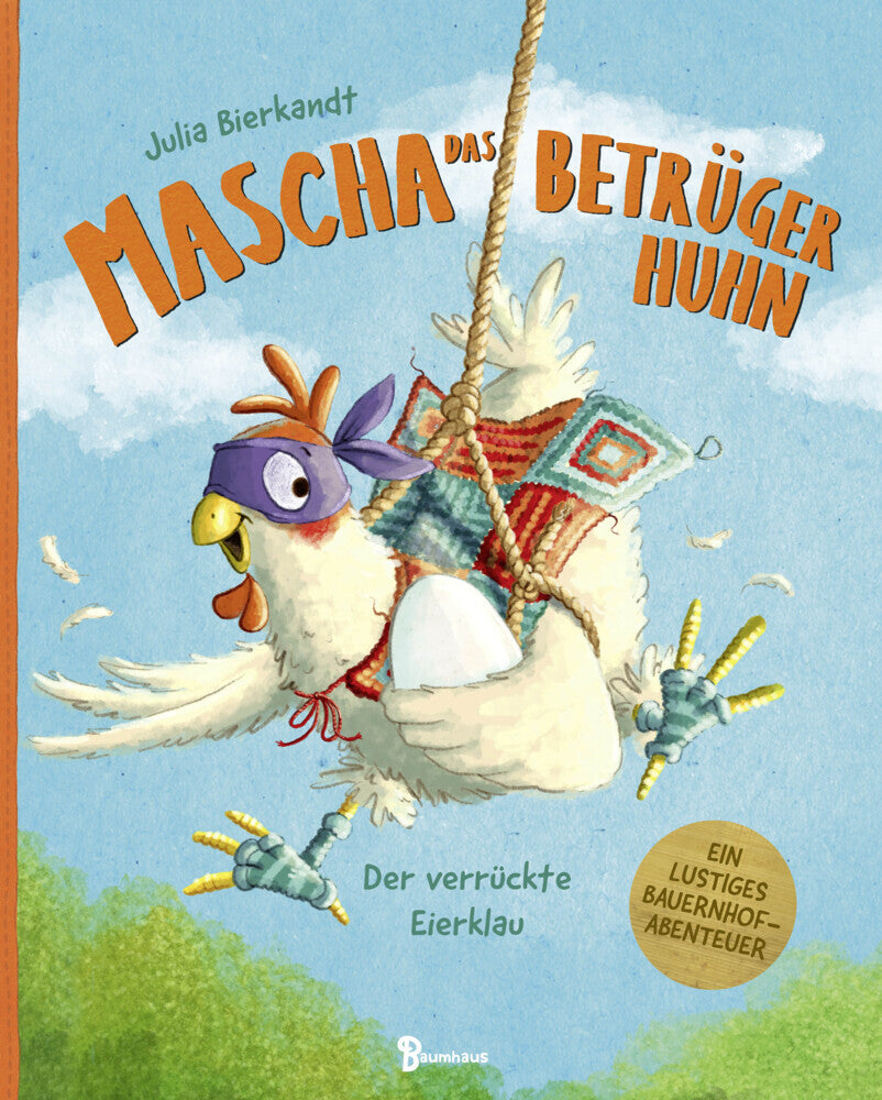 Mascha das Betrügerhuhn - Der verrückte Eierklau (Julia Bierkandt)