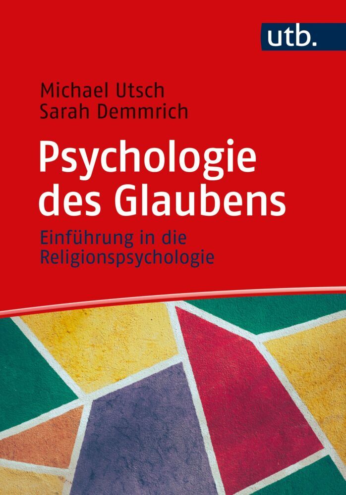 Psychologie des Glaubens (Michael Utsch)