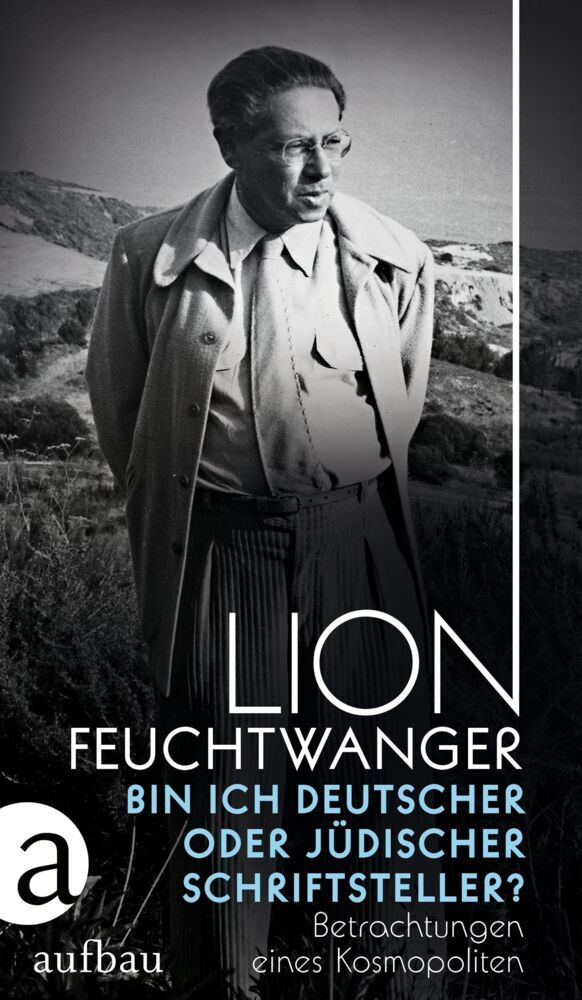 Bin ich deutscher oder jüdischer Schriftsteller? (Lion Feuchtwanger)