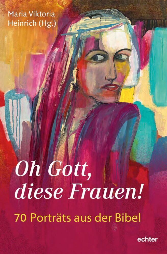 Oh Gott, diese Frauen! (Maria Viktoria Heinrich)