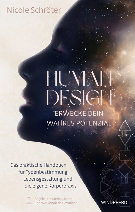 Human Design - erwecke dein wahres Potenzial (Nicole Schröter)