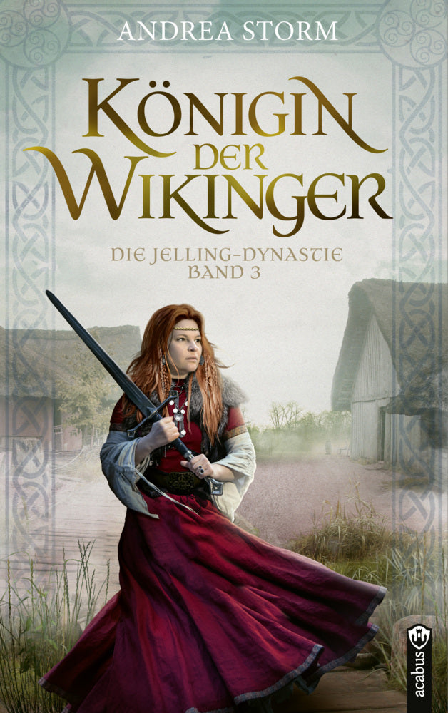 Königin der Wikinger. Die Jelling-Dynastie. Band 3 (Andrea Storm)