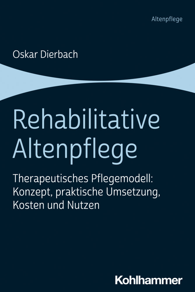 Rehabilitative Altenpflege (Oskar Dierbach)
