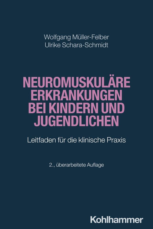 Neuromuskuläre Erkrankungen bei Kindern und Jugendlichen (Wolfgang Müller-Felber)