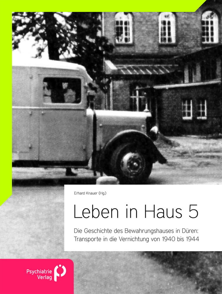 Leben in Haus 5: Transporte in die Vernichtung von 1940 bis 1944 (Erhard Knauer)
