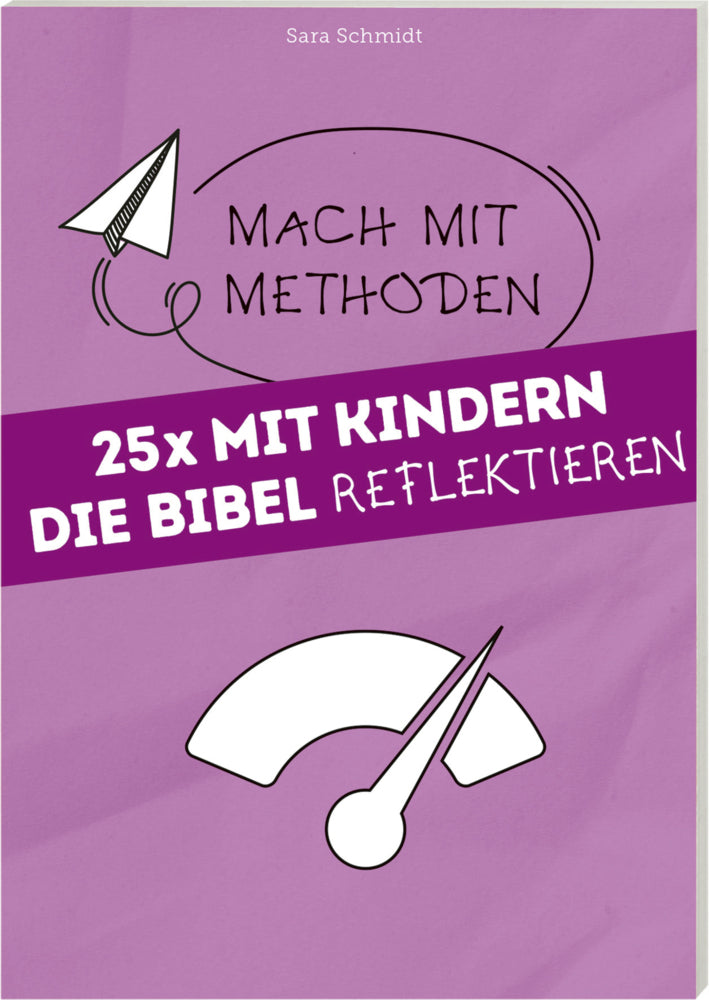 25 mal mit Kindern die Bibel reflektieren (Sara Schmidt)