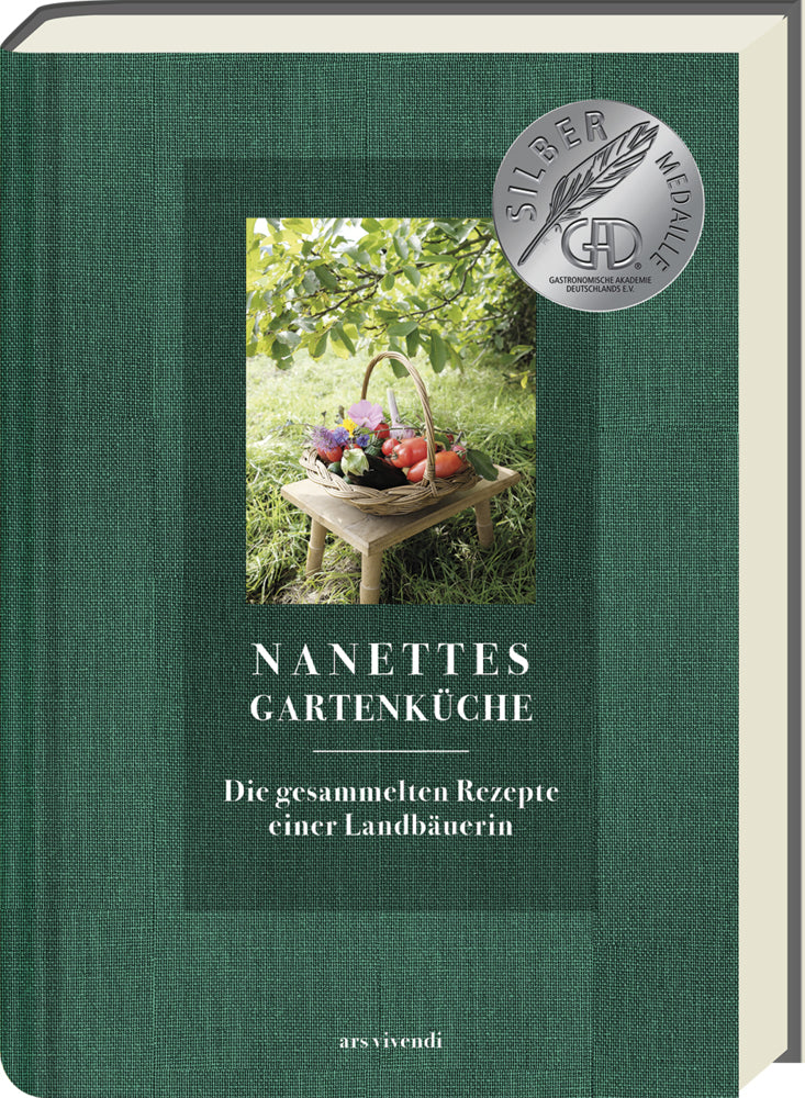 Nanettes Gartenküche - ausgezeichnet mit dem GAD Silber 2023 - Deutscher Kochbuchpreis 2023 Gold und Bronze (Gerlinde Herz)