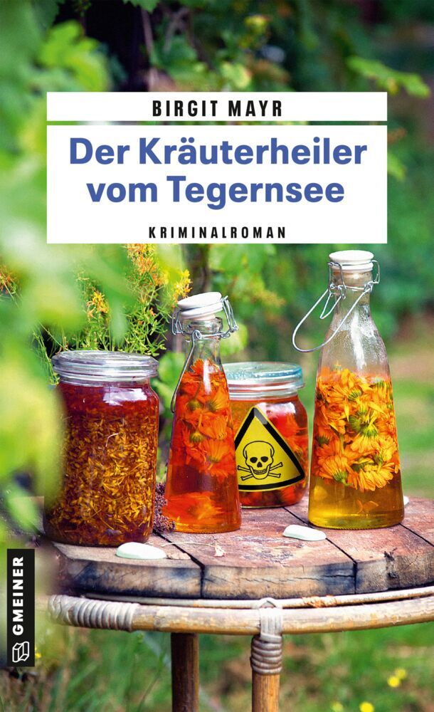 Der Kräuterheiler vom Tegernsee (Birgit Mayr)