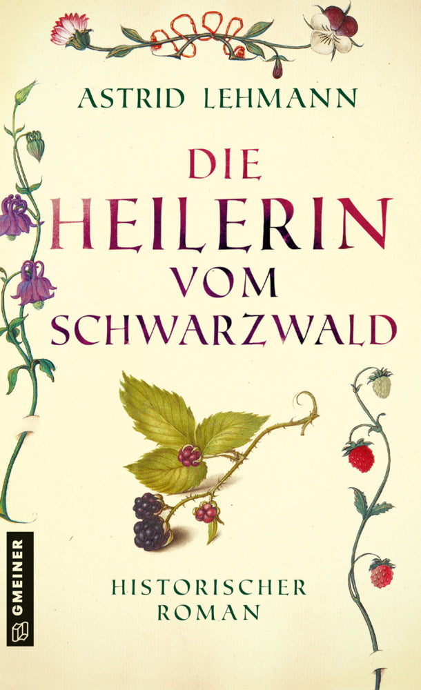 Die Heilerin vom Schwarzwald (Astrid Lehmann)