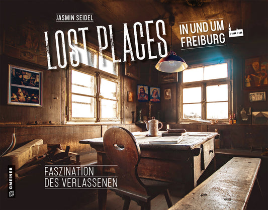 Lost Places in und um Freiburg (Jasmin Seidel)